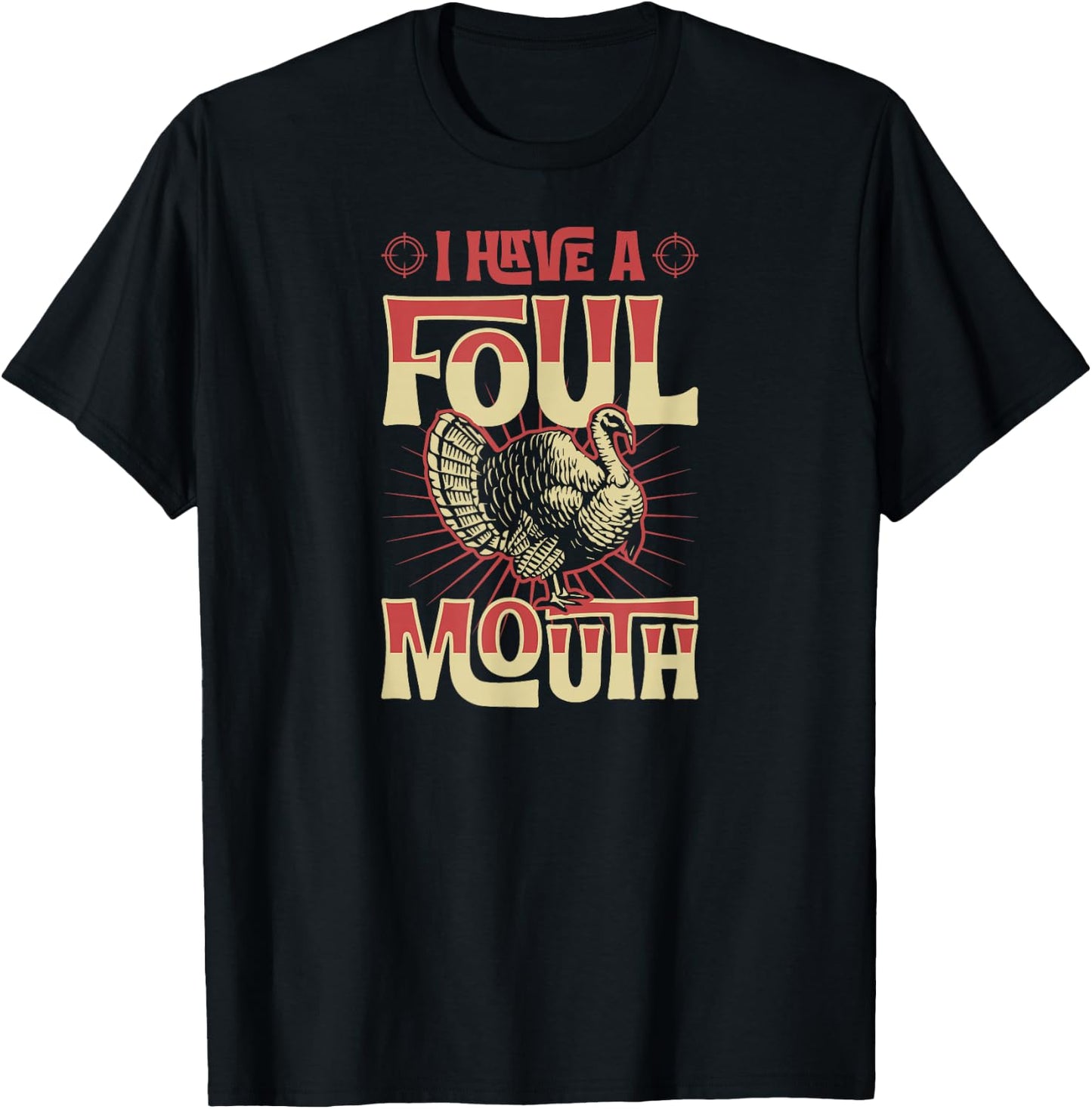 I Have A Foul Mouth Funny Turkey Hunting T-Shirt - T-Shirt | Black