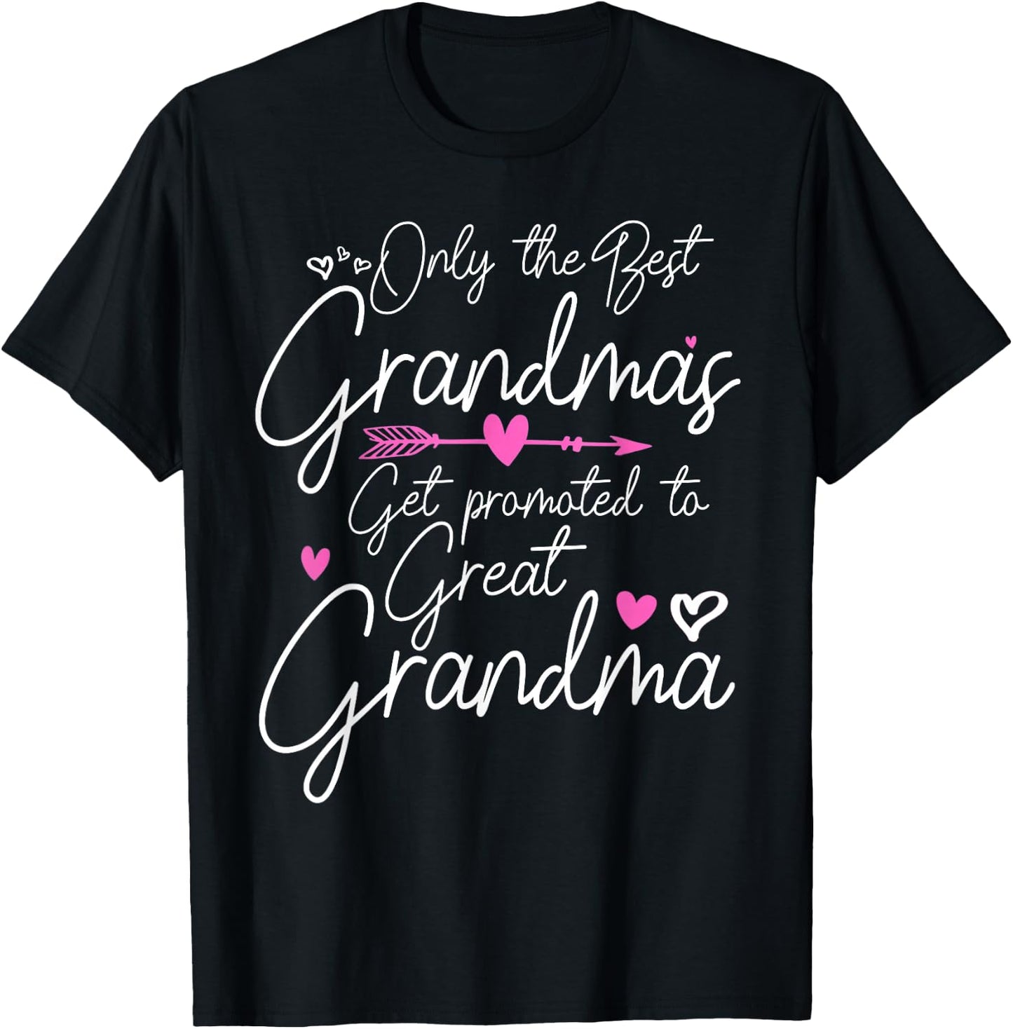 The Best Grandmas Get Promoted to Great Grandma T-Shirt - T-Shirt | Black