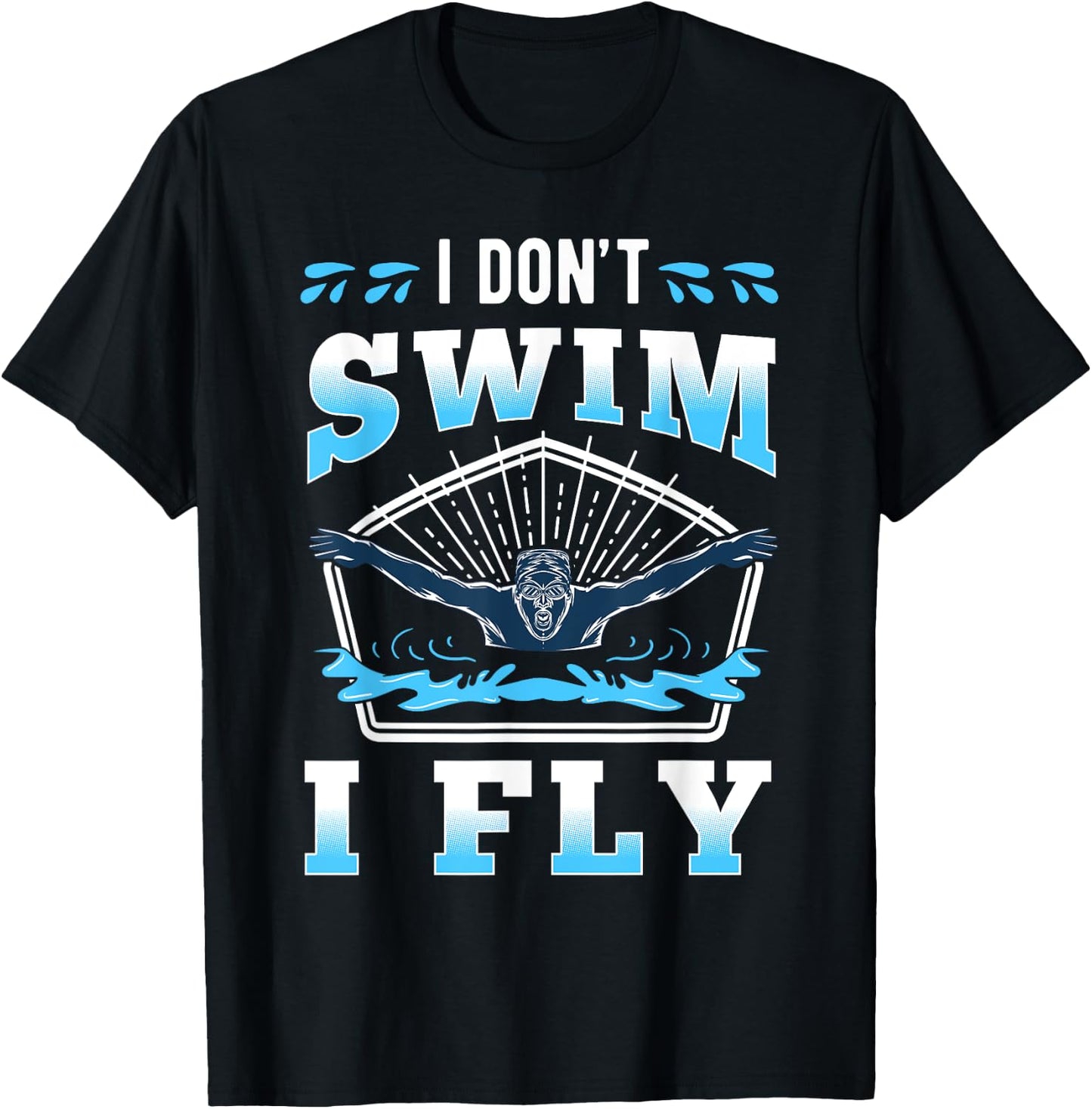 I'm Not Swimming I'm Flying Swimmer Water Sport Athlete T-Shirt - T-Shirt | Black