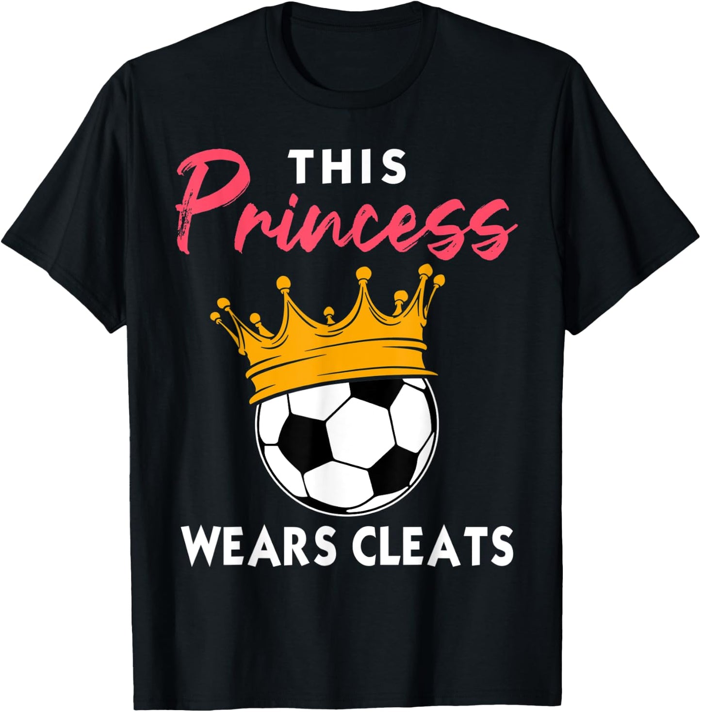 This Princess Wears Cleats Cool Soccer Girl Biggest Fan T-Shirt - T-Shirt | Black