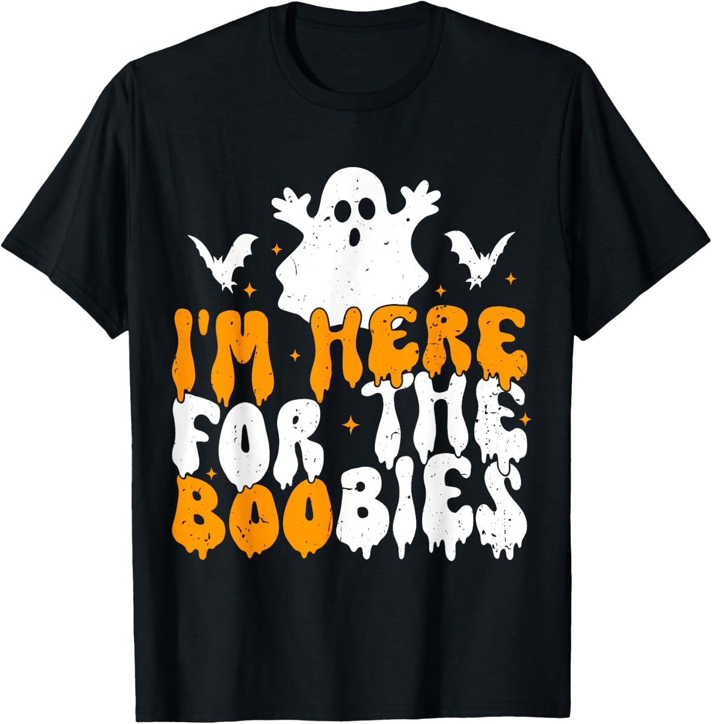 I'm Here For The Boobies Halloween Adult Humor Joke Ghost T-Shirt - T-Shirt | Black