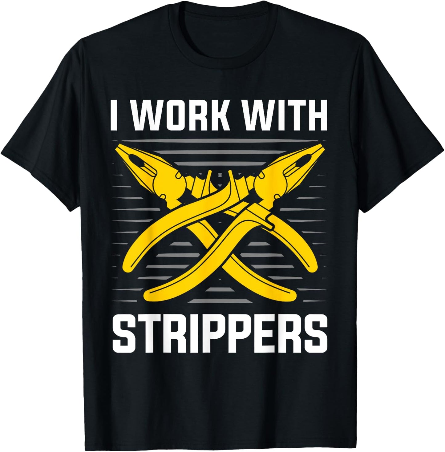 I work with Strippers Voltage Lineman Circuit Cable T-Shirt - T-Shirt | Black