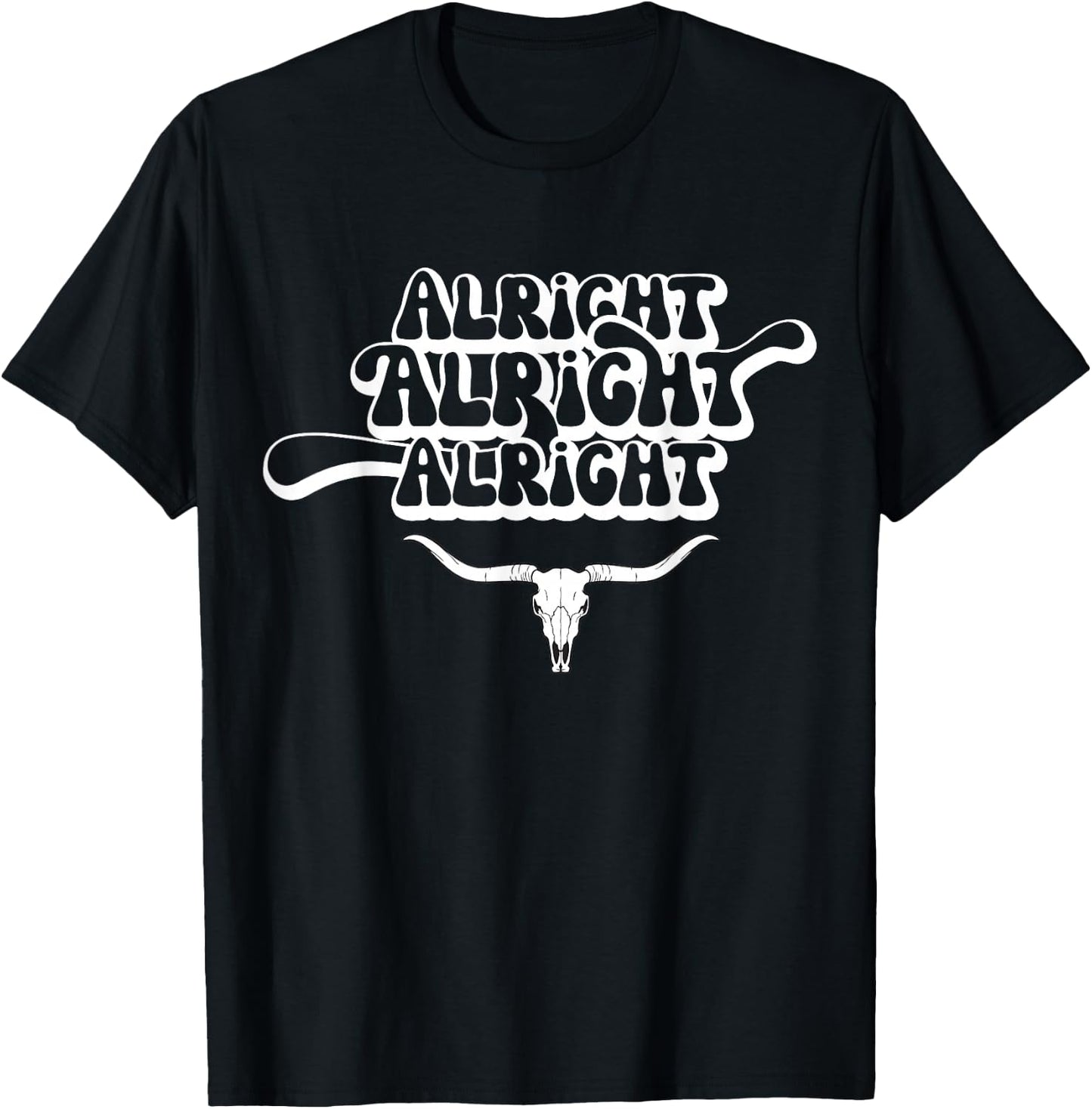 Alright, Alright, Alright Texas Bull Texas Pride State USA T-Shirt - T-Shirt | Black