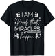 I Am Proof That Miracles Happen T-Shirt - T-Shirt | Black