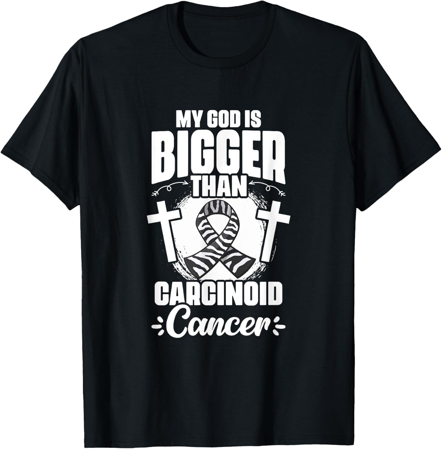 Zebra Ribbon God Is Bigger Than Carcinoid Cancer Awareness T-Shirt - T-Shirt | Black