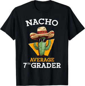 Nacho Average 7th Grader Cactus Cinco De Mayo Seventh Grade T-Shirt - T-Shirt | Black