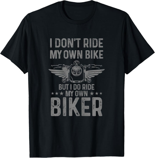 Biker Wife Girl I Ride My Own Biker Funny Motorcycle T-Shirt - T-Shirt | Black