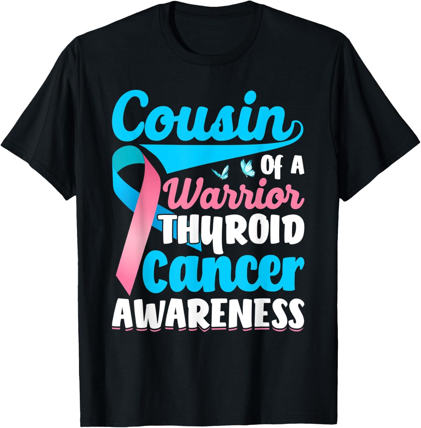 Thyroid Awareness Cousin of a Thyroid Cancer Warrior Thyroid T-Shirt - T-Shirt | Black