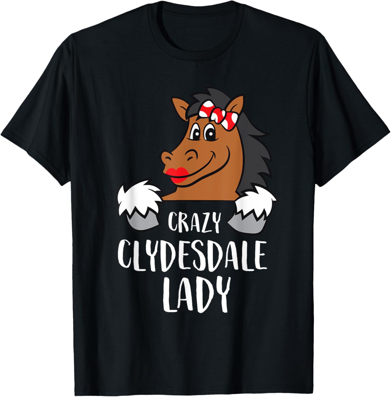 Crazy Clydesdale Lady Cute Clydesdale Horse T-Shirt - T-Shirt | Black