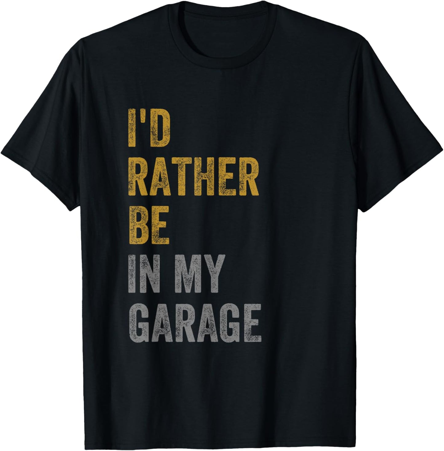 I'd Rather Be In My Garage T-Shirt - T-Shirt | Black