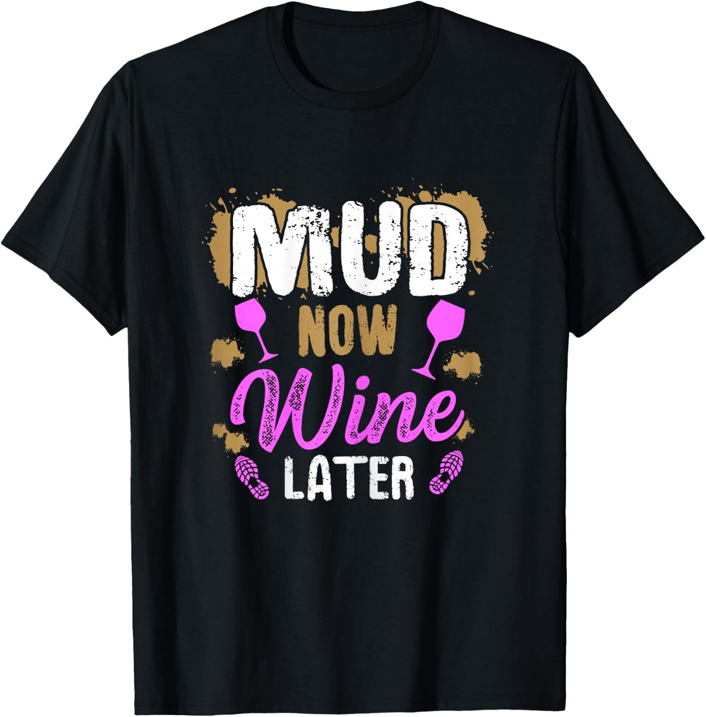 Mud now - wine later Design for a Mud Run Girl T-Shirt - T-Shirt | Black