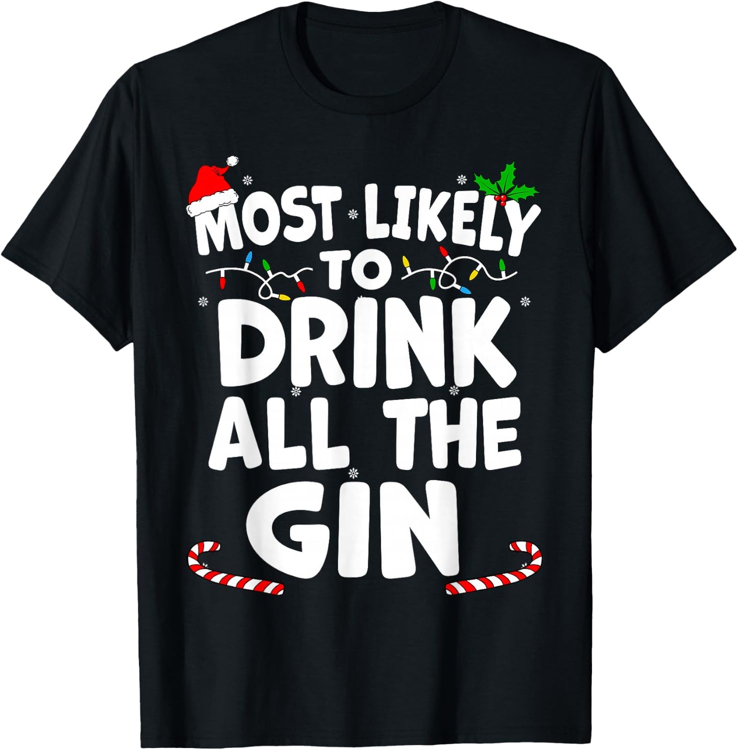 Most Likely To Drink All The Gin Christmas Matching Top T-Shirt - T-Shirt | Black