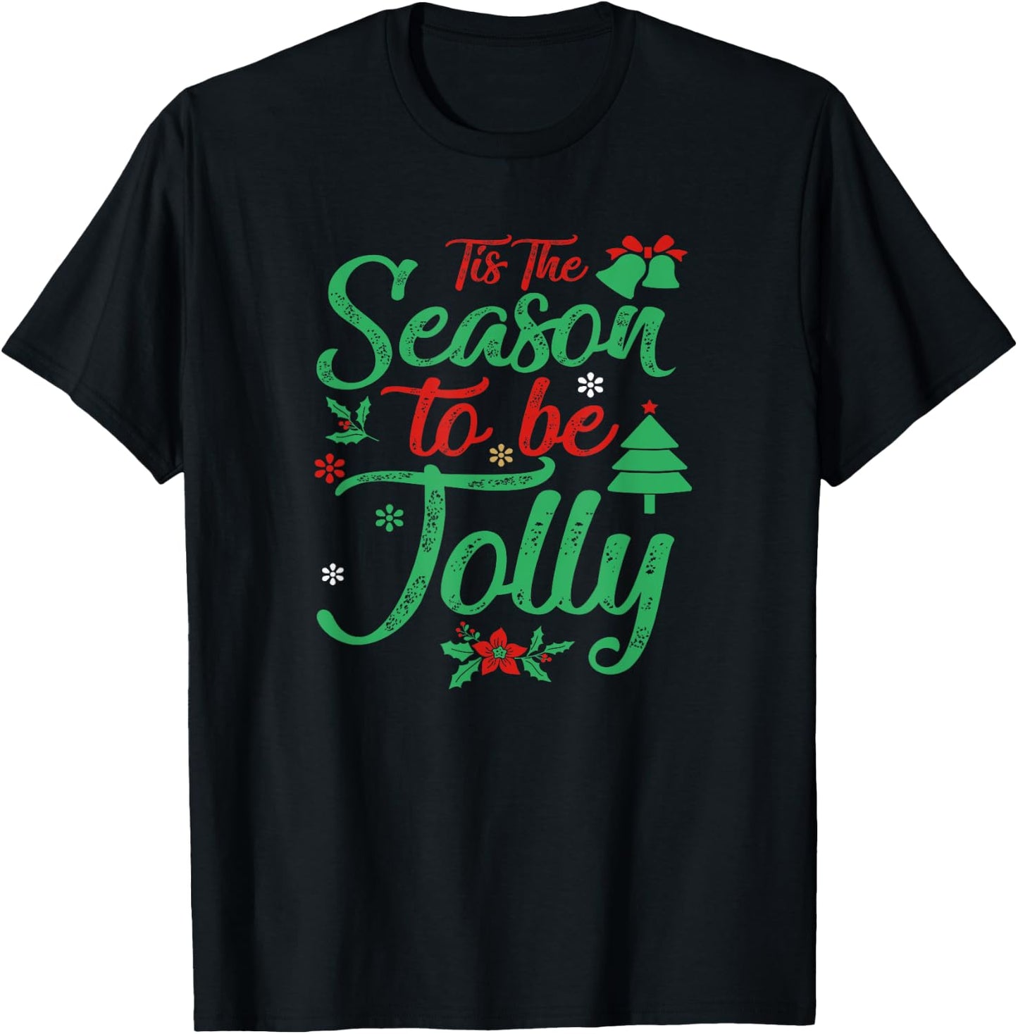 Tis The Season To Be Jolly Christmas Saying T-Shirt - T-Shirt | Black