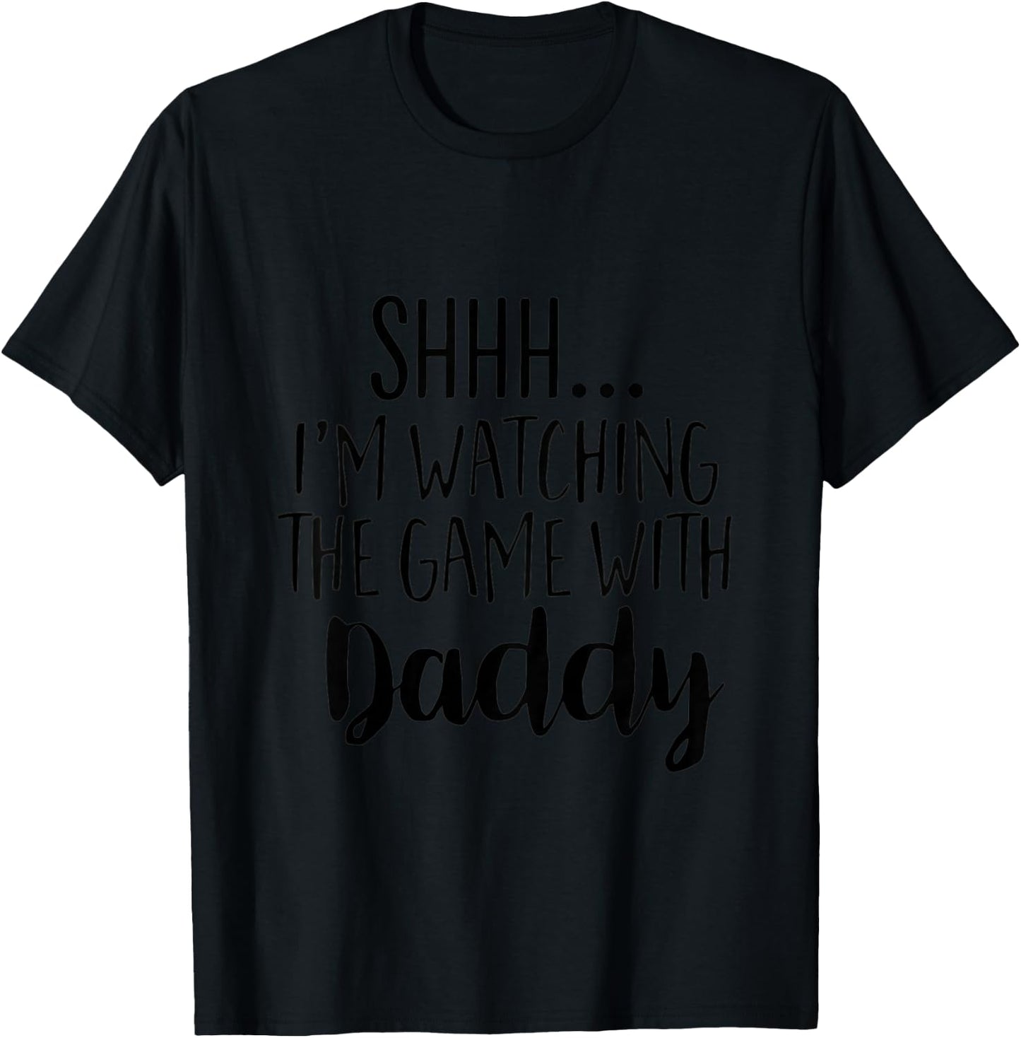 Kids Shh I'm Watching the Game With Daddy Cute Kid Gameday T-Shirt - T-Shirt | Black
