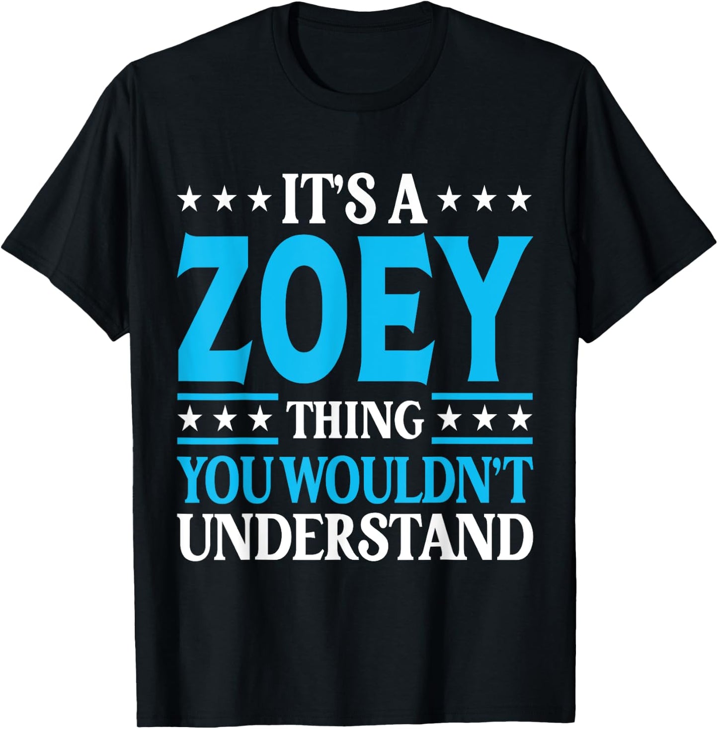 It's A Zoey Thing Wouldn't Understand Girl Name Zoey T-Shirt - T-Shirt | Black
