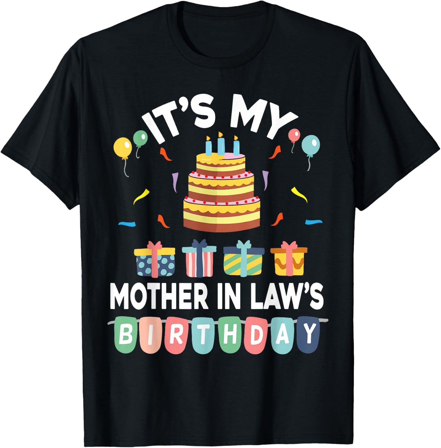 Present Balloon Candle Cake It's My Mother In Law's Birthday T-Shirt - T-Shirt | Black