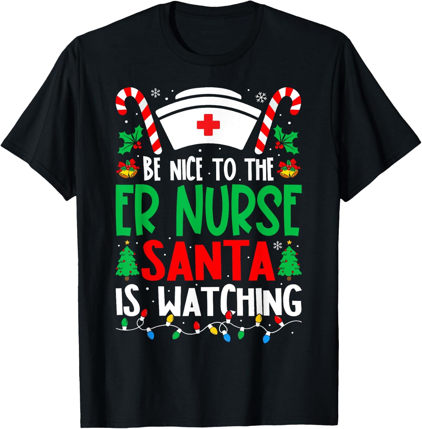 Be Nice to the ER Nurse Santa Nurse Christmas T-Shirt - T-Shirt | Black