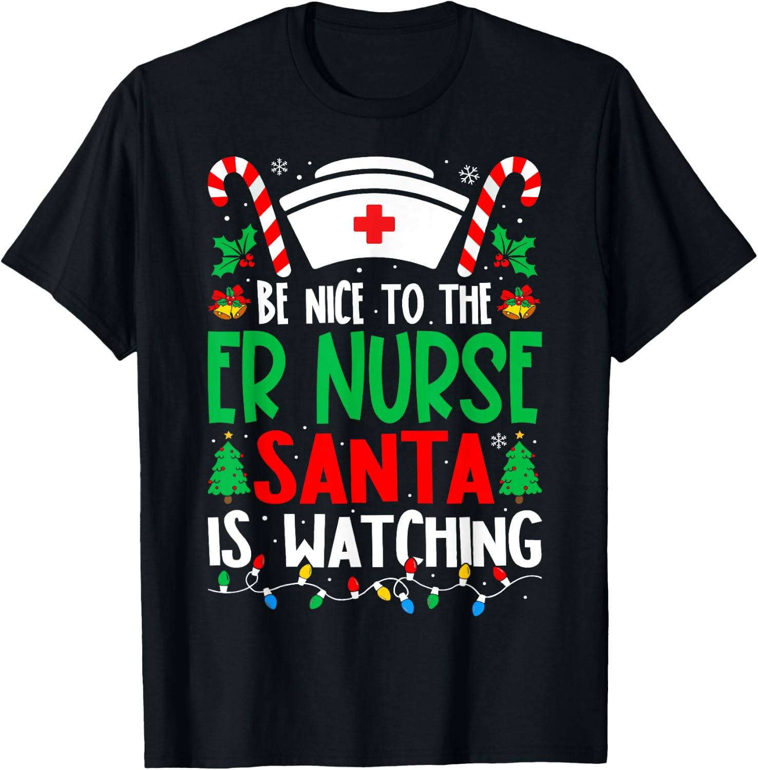 Be Nice to the ER Nurse Santa Nurse Christmas T-Shirt - T-Shirt | Black