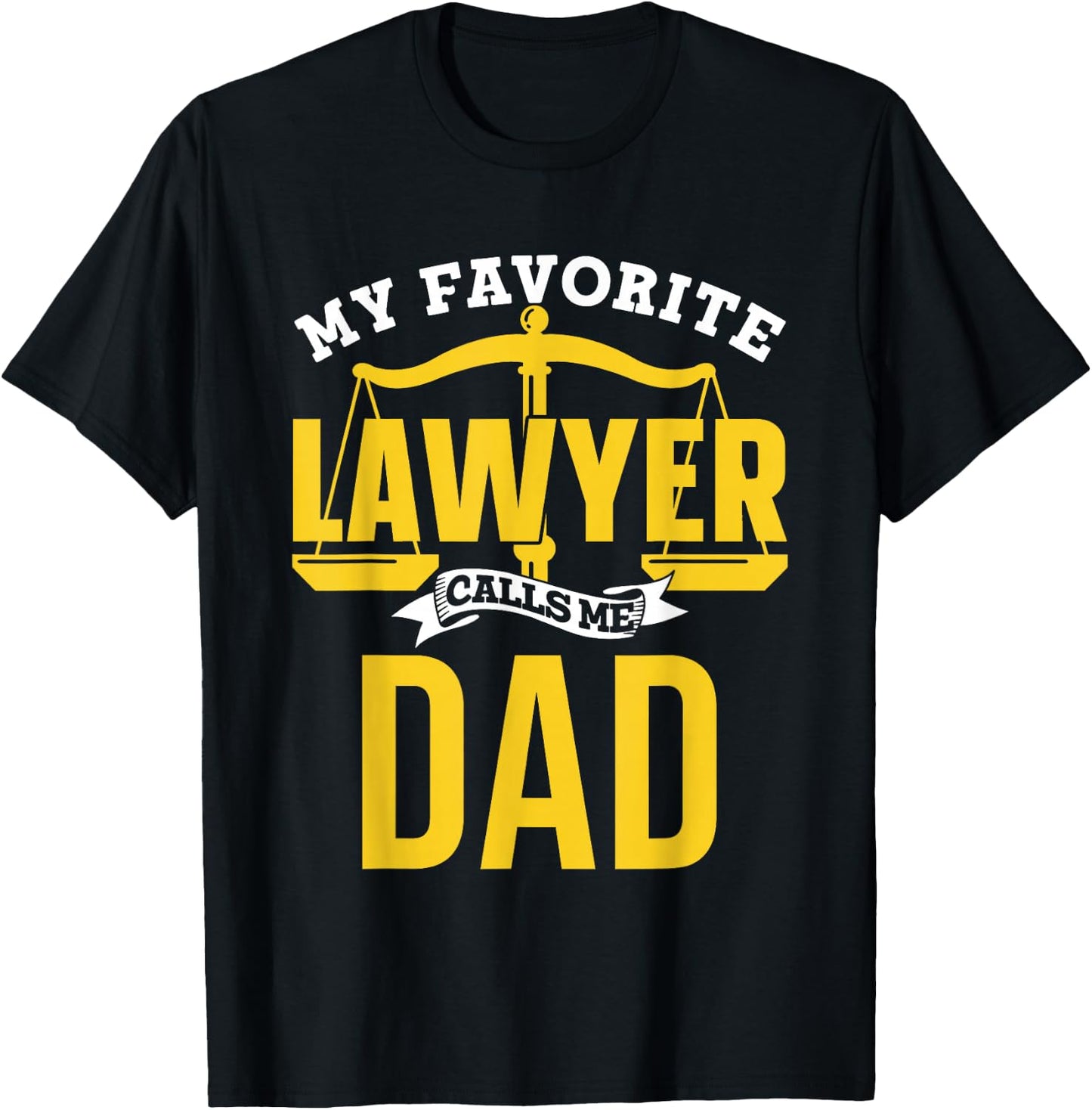 My Favorite Lawyer Calls Me Dad Graduate Graduation Lawyer T-Shirt - T-Shirt | Black