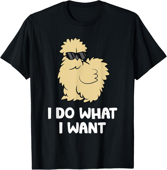 Silkie Chicken Owner I Do What I Want Pet Silkie Chicken T-Shirt - T-Shirt | Black
