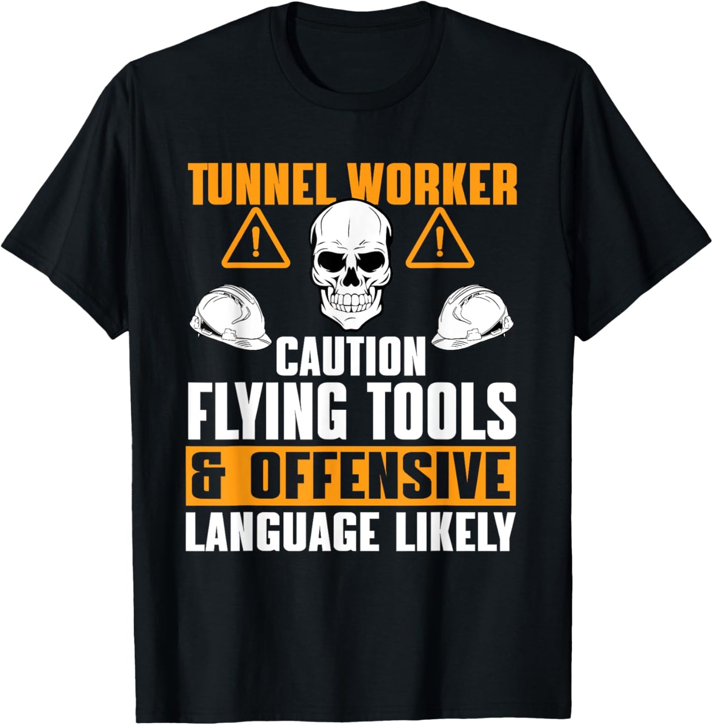 Great Tunnel Worker Humor Saying Tunnel Boring Excavation T-Shirt - T-Shirt | Black