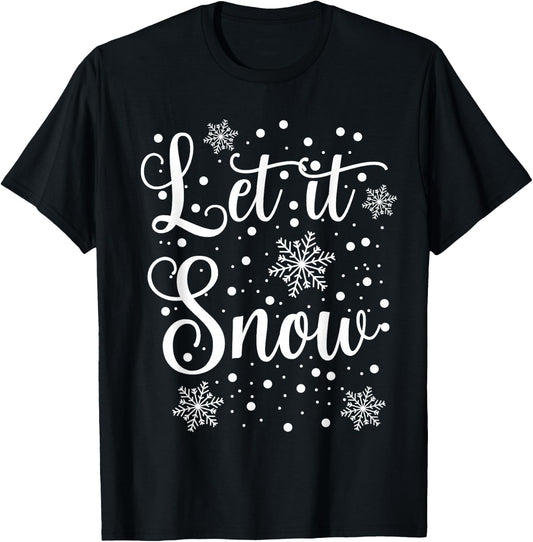 Let it Snow - Funny Christmas Pajamas T-Shirt - T-Shirt | Black