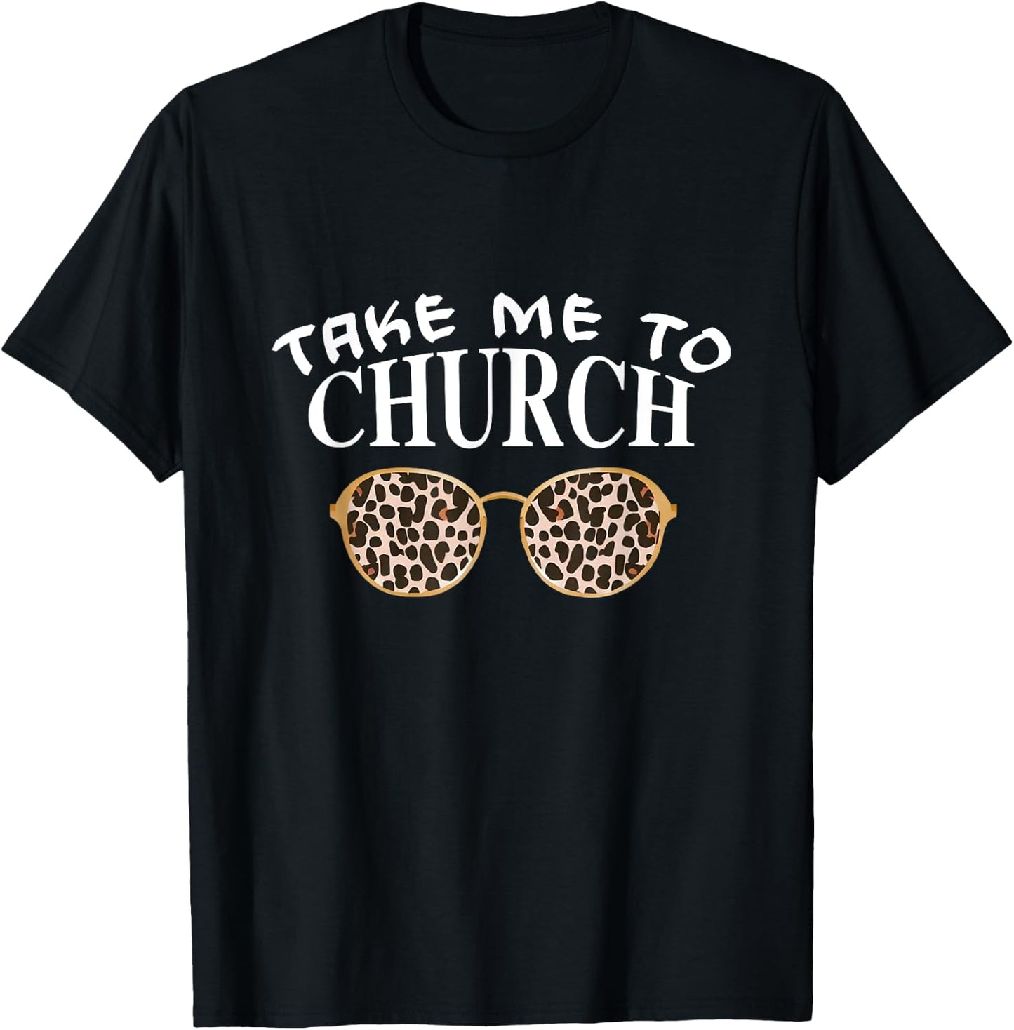 Take Me To The Church Leopard Sunglasses Religious Christian T-Shirt - T-Shirt | Black