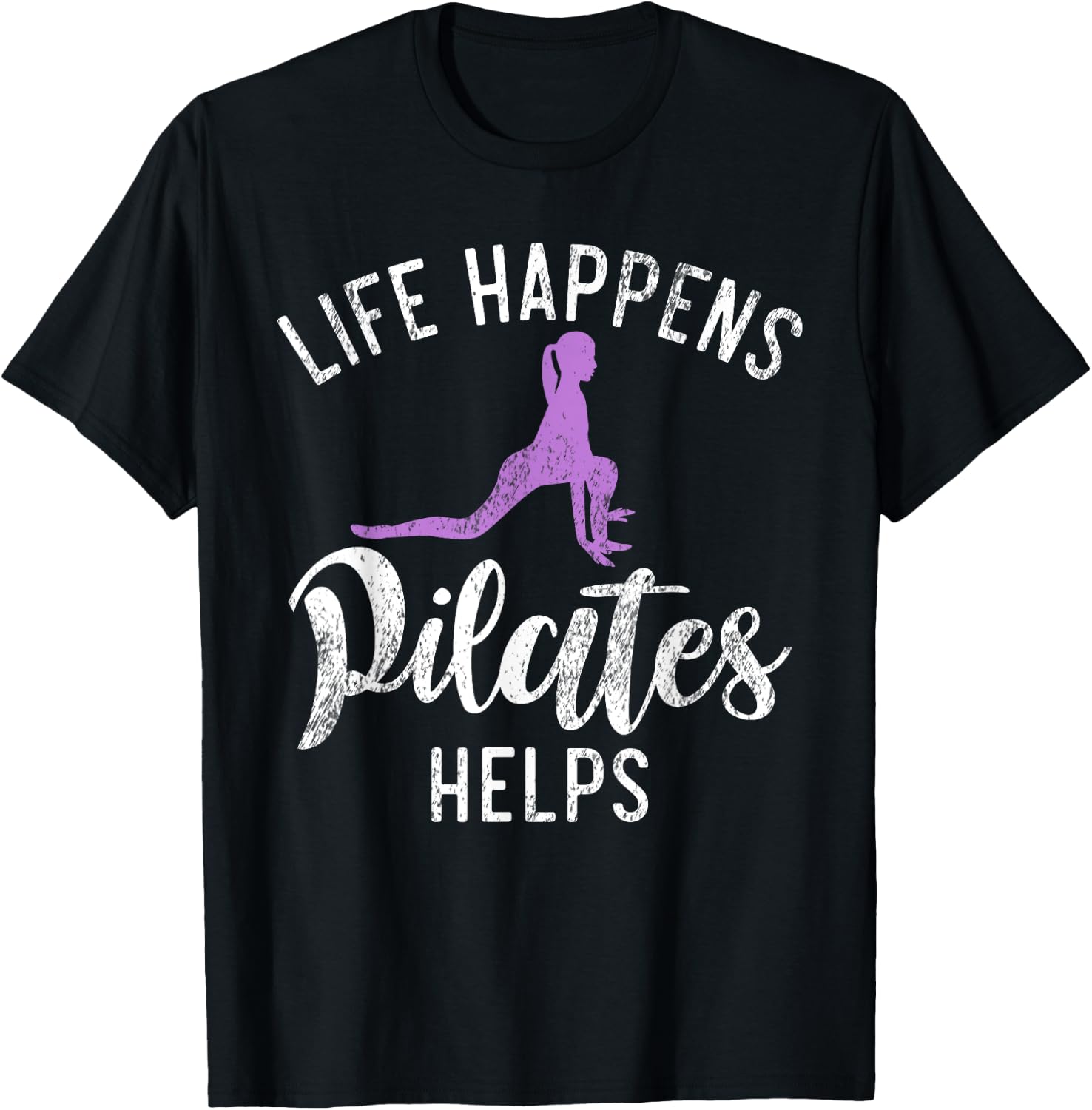 Life Happens Pilates Helps Pilates T-Shirt - T-Shirt | Black