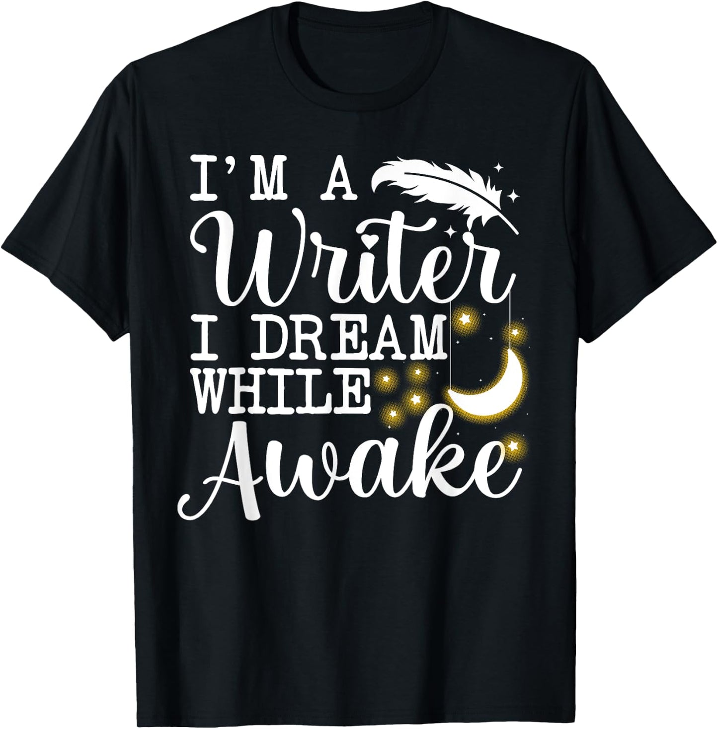 Funny Book Writer Gift Author Accessories & Stuff -Adults Black Small Short Sleeve Classic Fit I'm a Writer I Dream While Awake T-Shirt - T-Shirt | Black