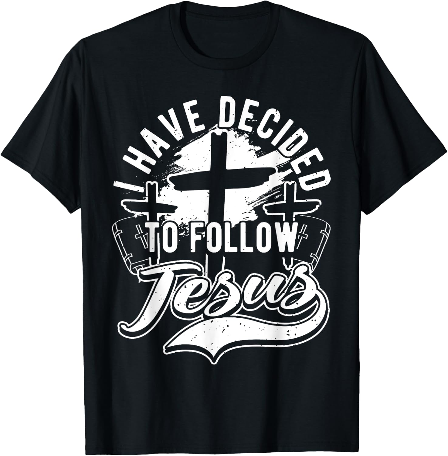 I Have Decided To Follow Jesus Christ, Baptism & Christian T-Shirt - T-Shirt | Black