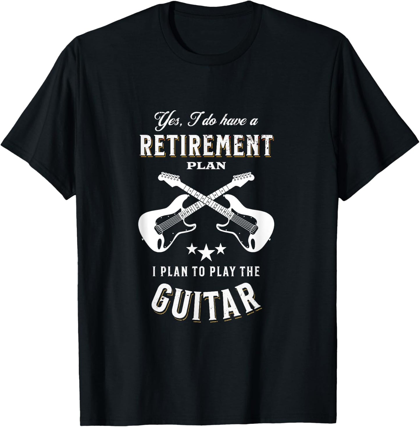My Retirement Plan Is To Play Guitar T-Shirt - T-Shirt | Black