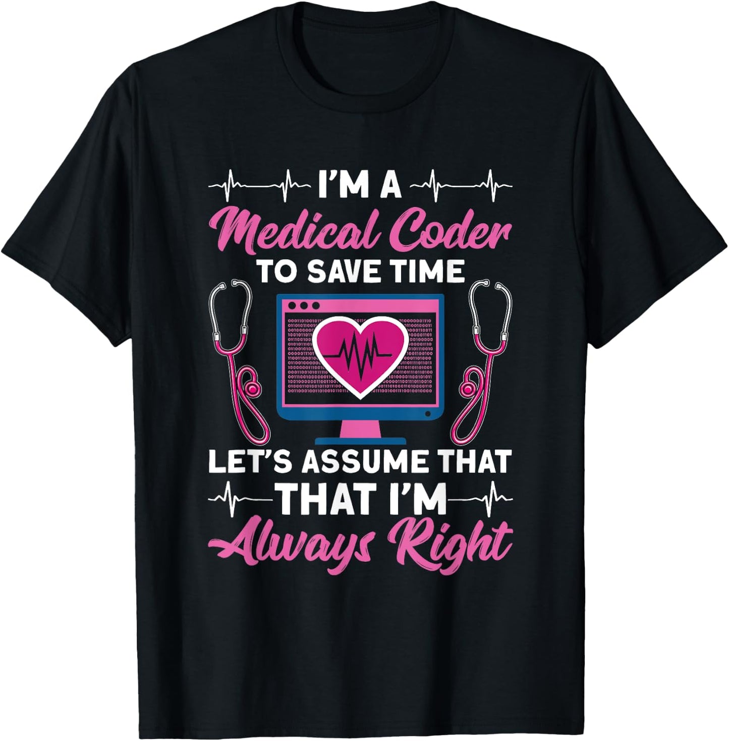 I'm A Medical Coder Medical Coding Specialist Medical coding T-Shirt - T-Shirt | Black