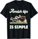 Amish Life Is Simple Amish T-Shirt - T-Shirt | Black