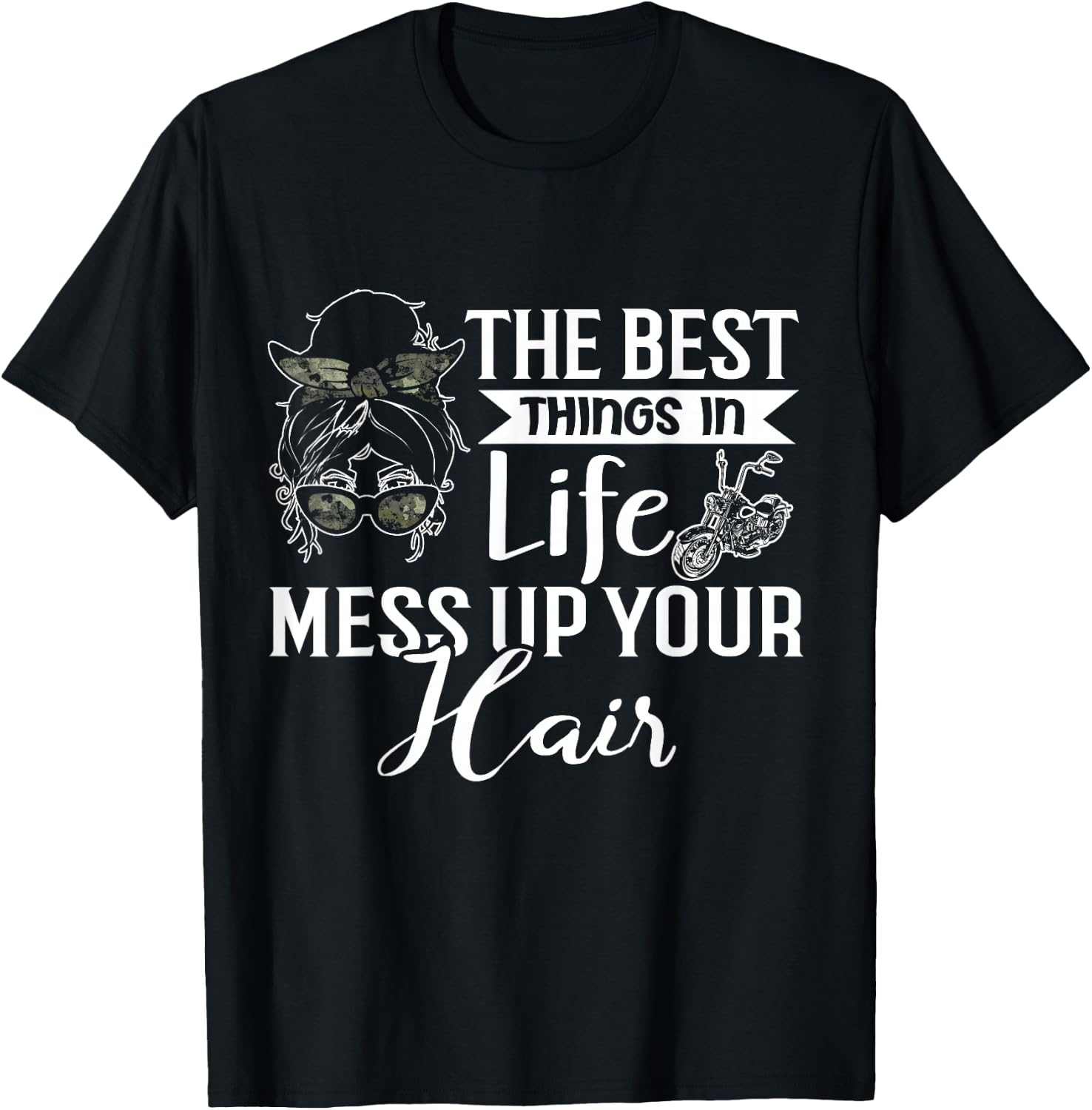 The Best Things in Life Mess up Your Hair Motorcycle Women T-Shirt - T-Shirt | Black