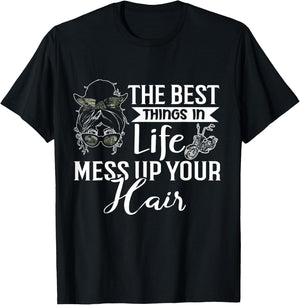 The Best Things in Life Mess up Your Hair Motorcycle Women T-Shirt - T-Shirt | Black