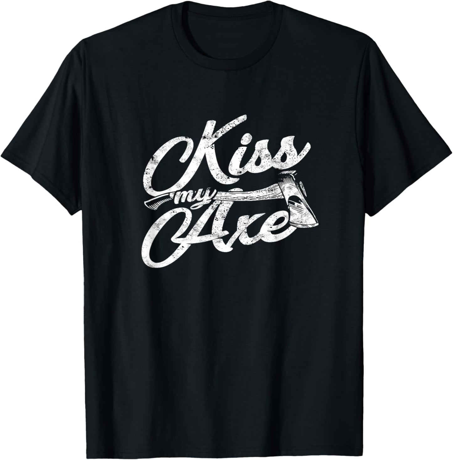 Kiss my axe - chop T-Shirt - T-Shirt | Black