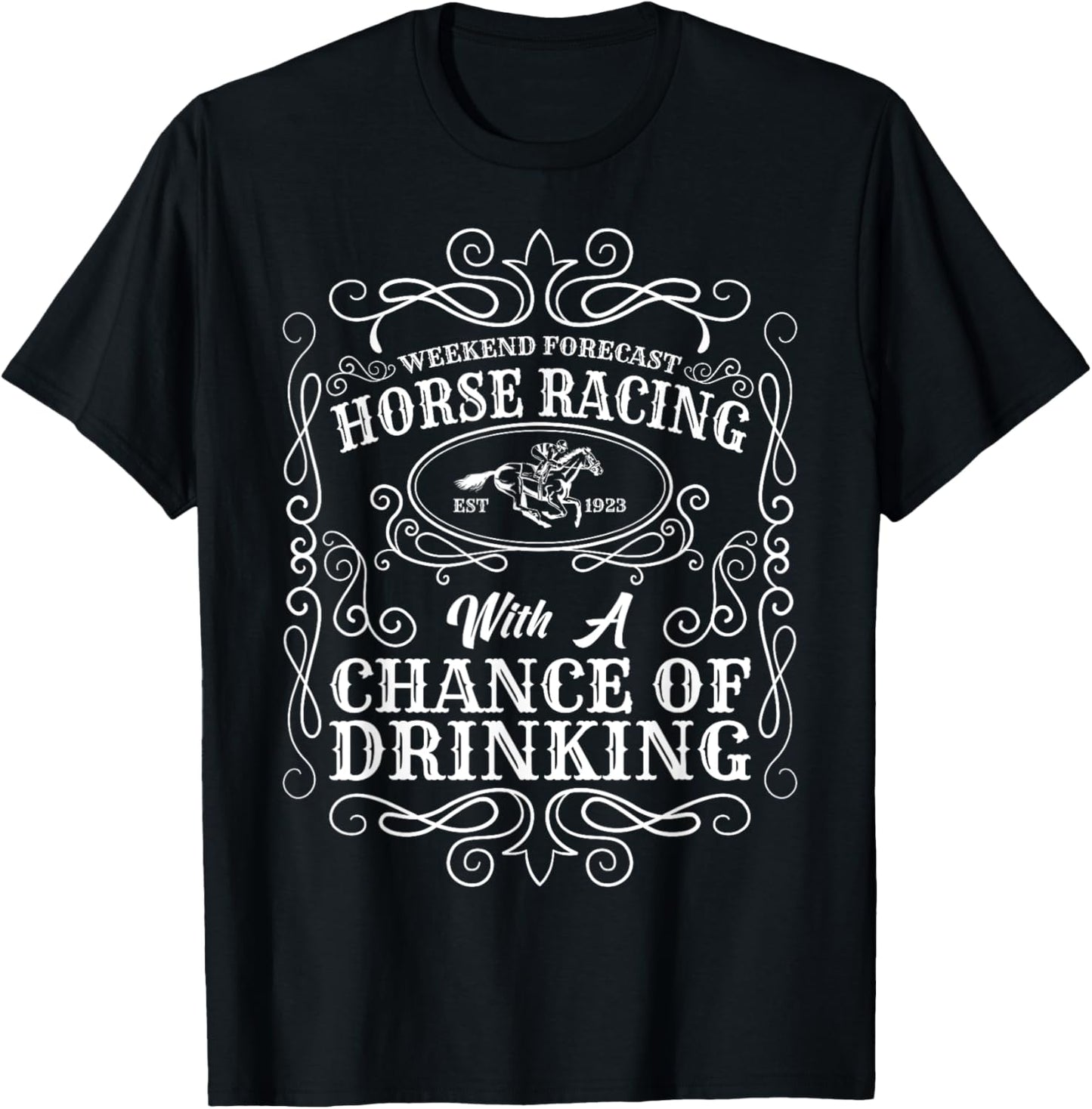 Weekend Forecast Horse Racing Chance of Drinking Derby T-Shirt - T-Shirt | Black