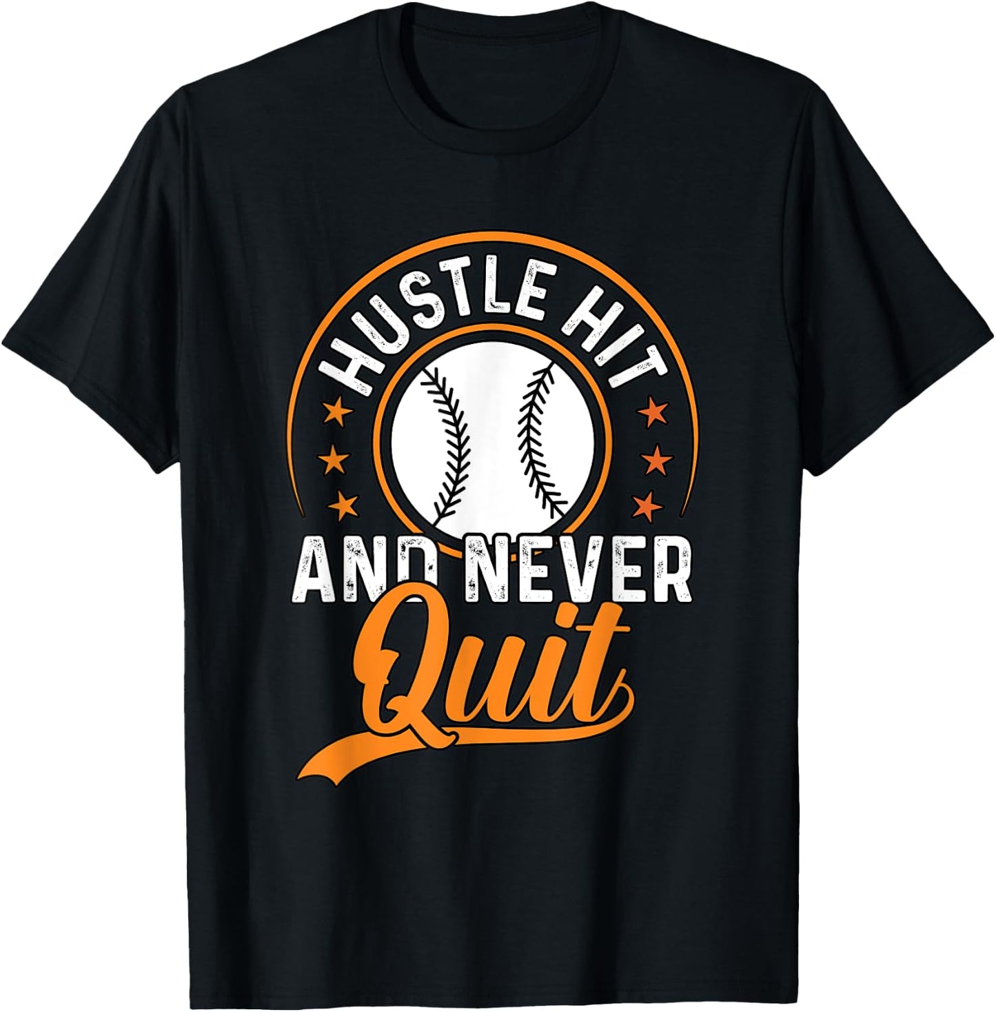 Hustle Hit And Never Quit Baseball T-Shirt - T-Shirt | Black