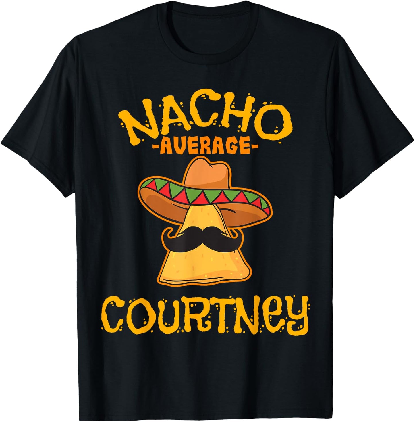 Nacho Average Courtney Personalized Name Funny Taco T-Shirt - T-Shirt | Black