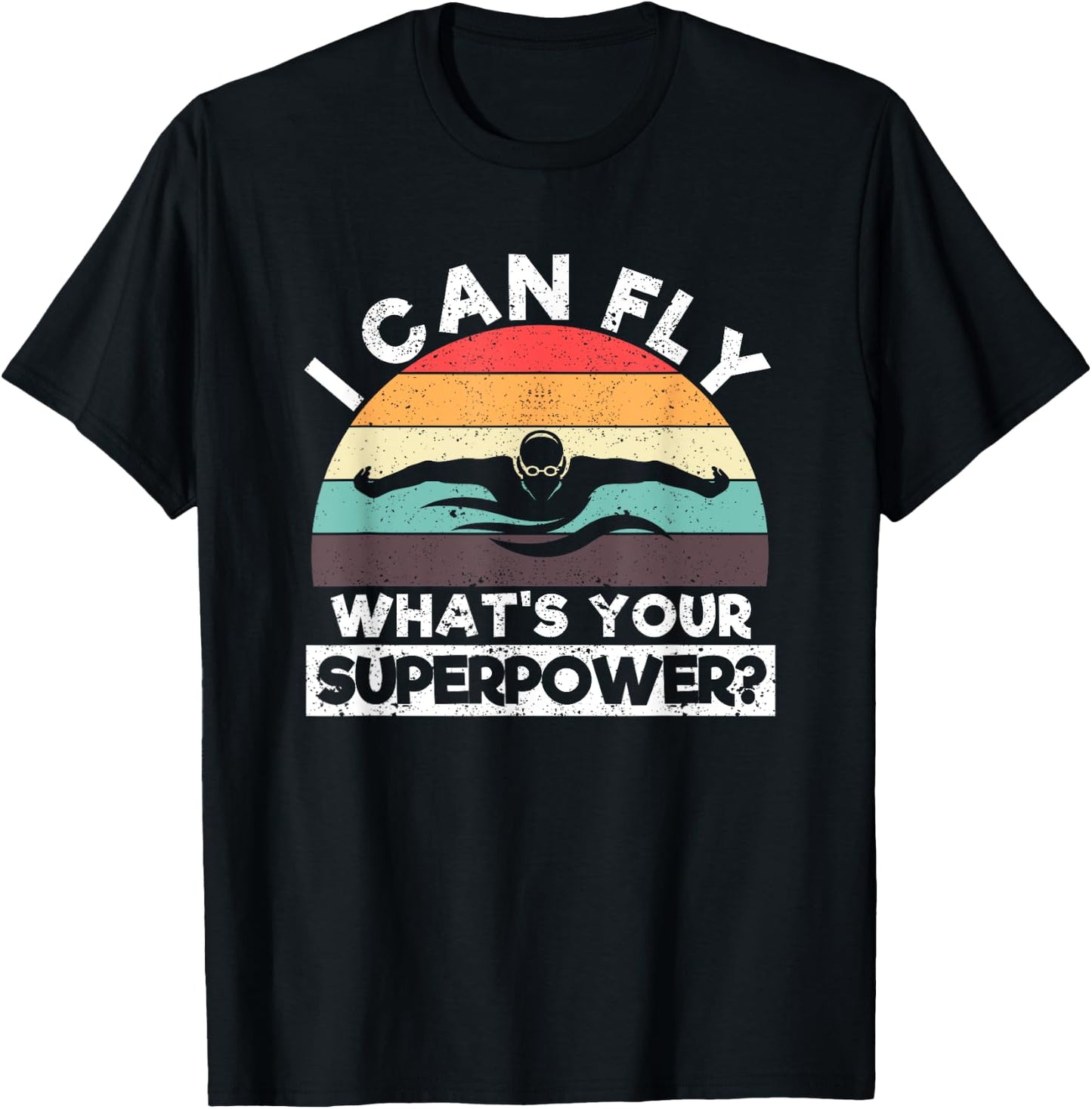 I Can Fly What's Your Superpower Funny Swimming Like Flying T-Shirt - T-Shirt | Black