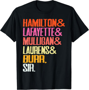 Hamilton, Laurens, Lafayette, Mulligan, Burr, Sir T-Shirt - T-Shirt | Black