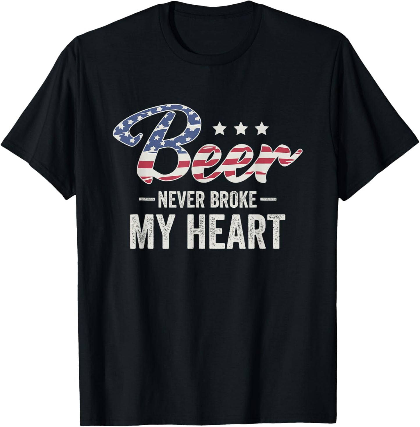 Beer Never Broke My Heart T-Shirt - T-Shirt | Black
