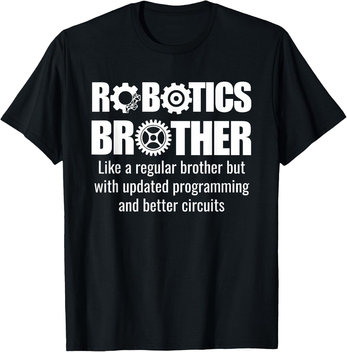 Robotics Brother - Funny Robotics Team T-Shirt - T-Shirt | Black