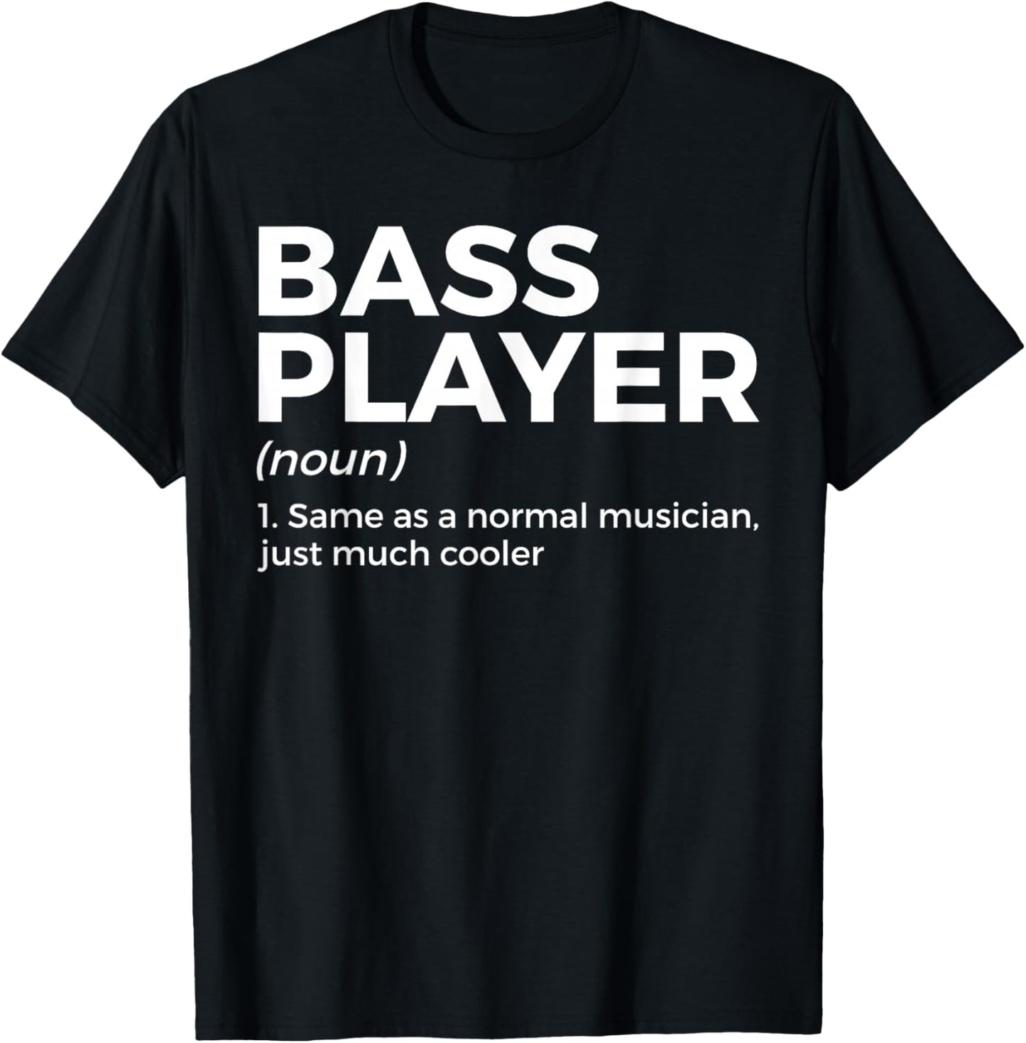 Bass Player Definition Bassist for Musicians T-Shirt - T-Shirt | Black