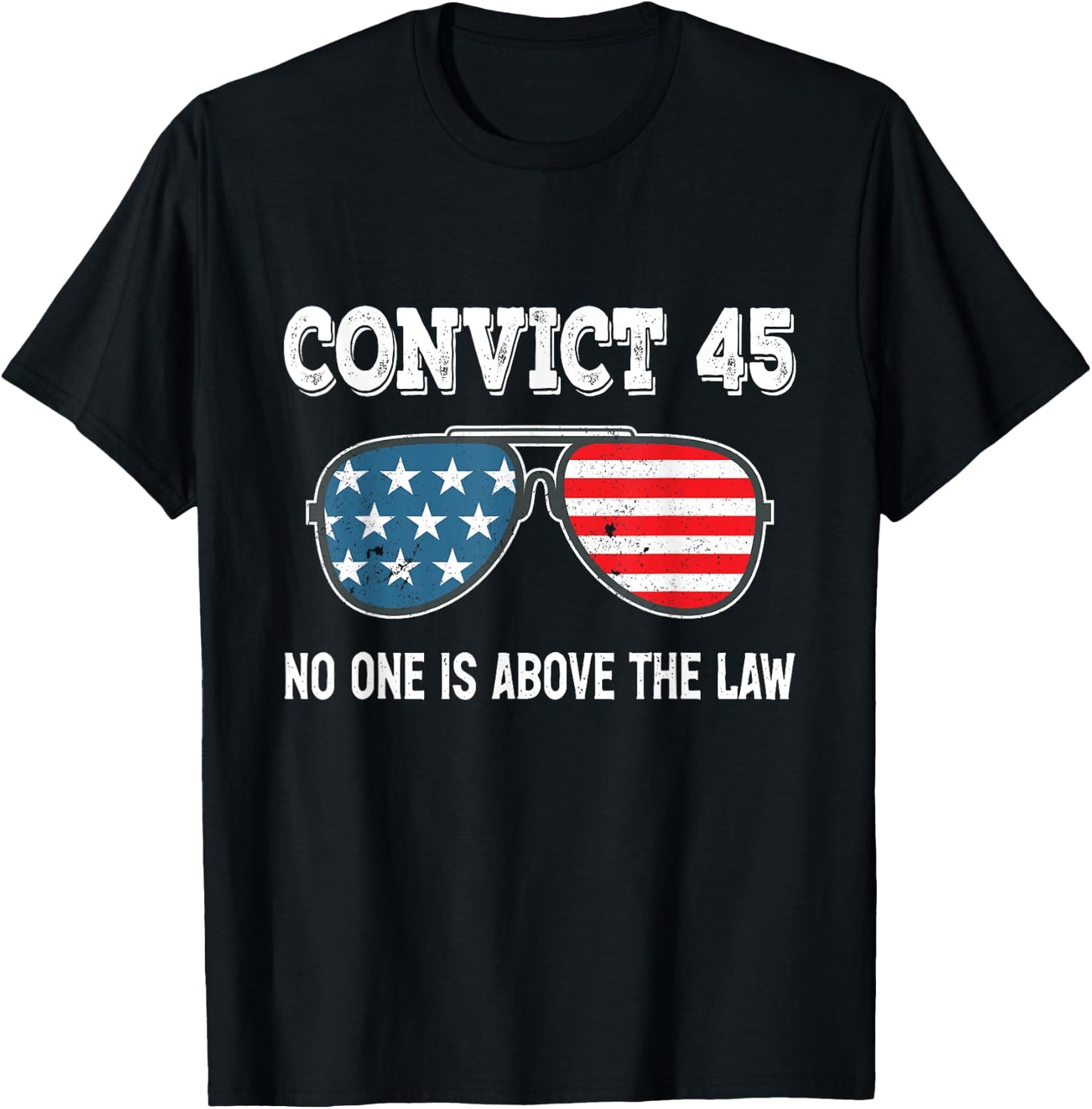 Convict 45 No One Is Above The Law Trump T-Shirt - T-Shirt | Black