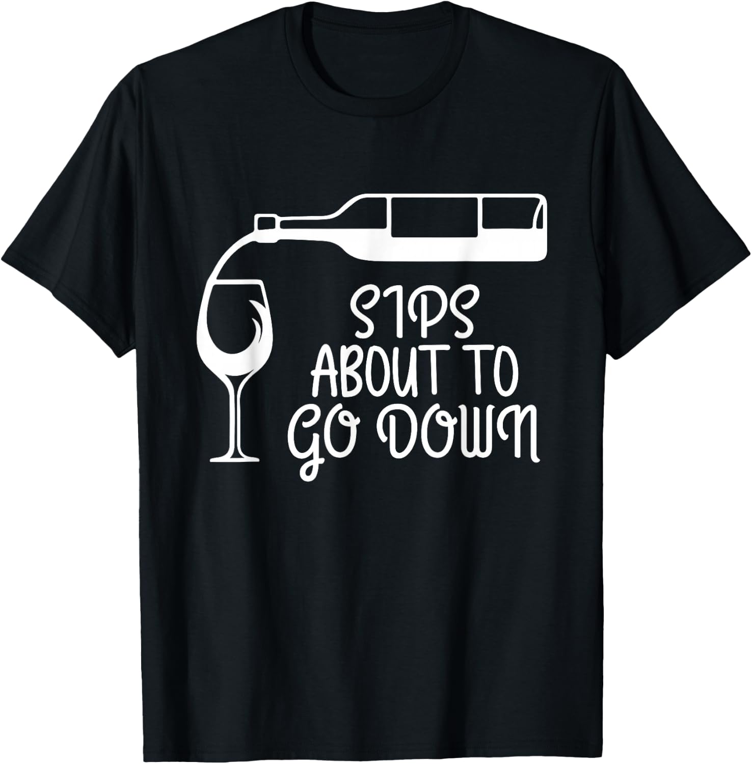 Sips About To Go Down Wine Drinking Lover Drinker Graphic T-Shirt - T-Shirt | Black