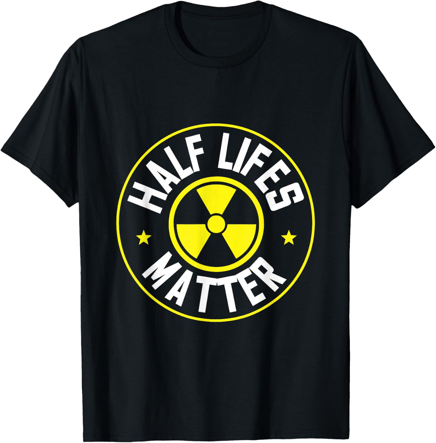 Radioactive Power Plant Nuclear Design Half Lifes Matter Nuclear Engineer - Black, Small T-Shirt - T-Shirt | Black