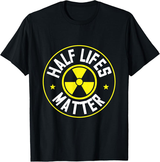 Radioactive Power Plant Nuclear Design Half Lifes Matter Nuclear Engineer - Black, Small T-Shirt - T-Shirt | Black