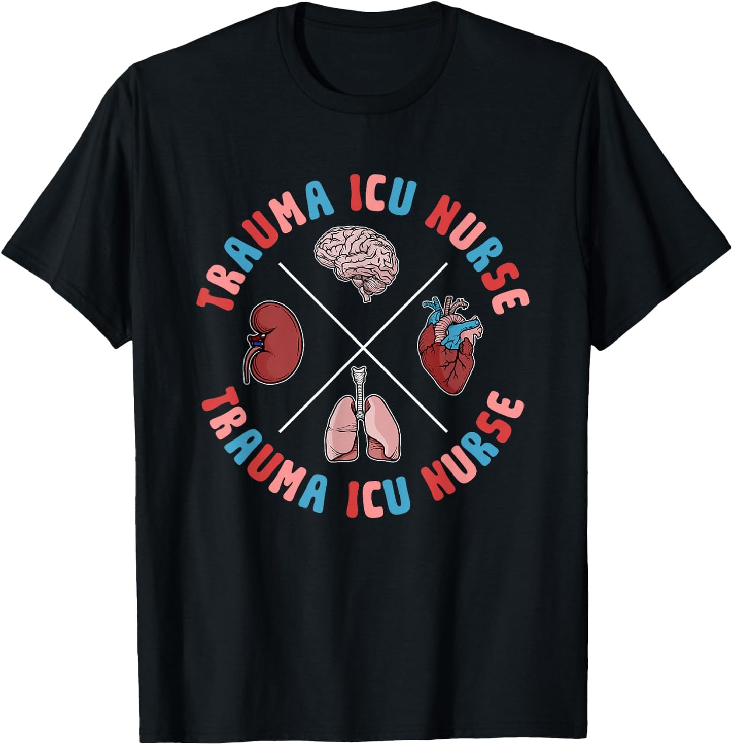 Trauma ICU Nurse Organs Trauma Intensive Care Unit T-Shirt - T-Shirt | Black