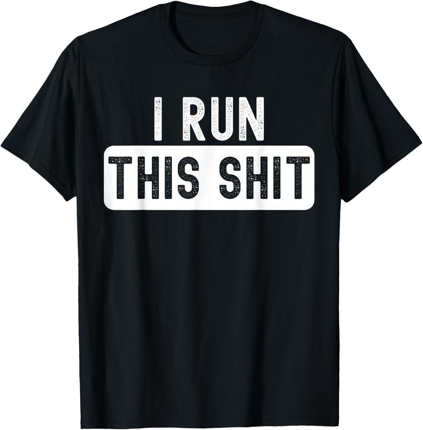 I Run This Shit Boss Creator Disclaimer T-Shirt - T-Shirt | Black
